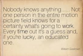 goldman, nobody knows anything